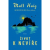 Život k nevíře - Haig Matt Život k nevíře - Haig Matt
