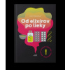 Od elixírov po lieky Od elixírov po lieky