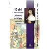 15 dní s blahoslavenou Alexiou Le Clerc - Marie Alexia Nguyen 15 dní s blahoslavenou Alexiou Le Clerc - Marie Alexia Nguyen