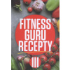 Fitness guru recepty III. Fitness guru recepty III.