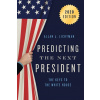 Predicting the Next President Predicting the Next President