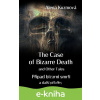 E-kniha The Case of Bizarre Death and Other Tales / Případ bizarní smrti a další příběhy - Alena Kuzmová E-kniha The Case of Bizarre Death and Other Tales / Případ bizarní smrti a další příběhy - Alena Kuzmová