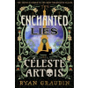 The Enchanted Lies of Celeste Artois - Ryan Graudin The Enchanted Lies of Celeste Artois - Ryan Graudin