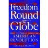 Freedom Round the Globe - Sarah M. S. Pearsall, Picador Freedom Round the Globe - Sarah M. S. Pearsall, Picador
