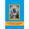 Františkánska mariológia a jej využitie v katechéze - Anna Baroková Františkánska mariológia a jej využitie v katechéze - Anna Baroková