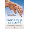 Proklepej se ke zdraví - Poklepová akupresura EFT - Horst Benesch Proklepej se ke zdraví - Poklepová akupresura EFT - Horst Benesch