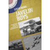 Javelin Boys Javelin Boys