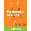 E-kniha Ba-mamini chalani - Daniela Tichá E-kniha Ba-mamini chalani - Daniela Tichá