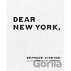 Dear New York - Brandon Stanton Dear New York - Brandon Stanton
