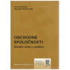 Obchodné spoločnosti / Zborník (zostavili Zuzana Nevolná, Alexander Škrinár - vyd. Aleš Čeněk) Obchodné spoločnosti / Zborník (zostavili Zuzana Nevolná, Alexander Škrinár - vyd. Aleš Čeněk)