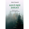 Když prší jehličí Když prší jehličí