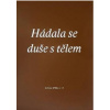 Hádala se duše s tělem - Petr Sláma, kolektiv Hádala se duše s tělem - Petr Sláma, kolektiv