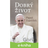 E-kniha Dobrý život - Papež František E-kniha Dobrý život - Papež František