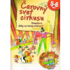 Čarovný svet cirkusu - Sándor Ildikó Hernádiné Čarovný svet cirkusu - Sándor Ildikó Hernádiné