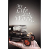 My Life and Work - Henry Ford My Life and Work - Henry Ford