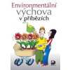 Environmentální výchova v příbězích - Janoušková, Kukal Petr Svatava Environmentální výchova v příbězích - Janoušková, Kukal Petr Svatava