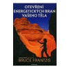 Otevření energetických bran vašeho těla - Bruce Frantzis Otevření energetických bran vašeho těla - Bruce Frantzis