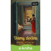 E-kniha Dámy zločinu - Emma Orczy, Edgar Jepson, Robert Eustace, L.T. Meade, Carolyn Wells, Anna Katharine Green E-kniha Dámy zločinu - Emma Orczy, Edgar Jepson, Robert Eustace, L.T. Meade, Carolyn Wells, Anna Katharine Green