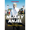 Nijaký anjel - Tom Bower Nijaký anjel - Tom Bower