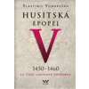 Husitská epopej V. - Za časů Ladislava Pohrobka Husitská epopej V. - Za časů Ladislava Pohrobka