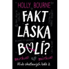 Fakt láska bolí? Fakt láska bolí?