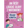 Jak řešit logické úlohy z matematiky: Převody jednotek - Marcela Sládková Jak řešit logické úlohy z matematiky: Převody jednotek - Marcela Sládková