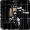 Death and Other Horrors Death and Other Horrors