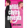 Příliš chytrá nevěsta Příliš chytrá nevěsta