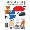 Object Oriented Identity - Zsofia Kollar Object Oriented Identity - Zsofia Kollar