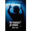 Be Yourself Be Unique - Pavel Kuna Be Yourself Be Unique - Pavel Kuna