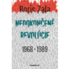Nedokončené revolúcie 1968 - 1989 - Zala Boris Nedokončené revolúcie 1968 - 1989 - Zala Boris