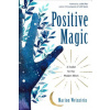 Positive Magic (Marion Weinstein,Judika Illes)(Brožovaná) Positive Magic (Marion Weinstein,Judika Illes)(Brožovaná)