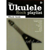 The Ukulele Playlist: The Black Book - 30 jednoduchých aranžmánov klasických rockových skladieb v úprave pre ukulele The Ukulele Playlist: The Black Book - 30 jednoduchých aranžmánov klasických rockových skladieb v úprave pre ukulele