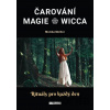 Čarování, Magie, Wicca - Rituály pro každý den Čarování, Magie, Wicca - Rituály pro každý den