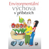 Environmentální výchova v příbězích - Svatava Janoušková, Petr Kukal Environmentální výchova v příbězích - Svatava Janoušková, Petr Kukal