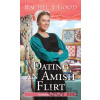 Dating an Amish Flirt - Rachel J. Good Dating an Amish Flirt - Rachel J. Good