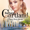 They Ran Away (Barbara Cartland's Pink Collection 149) (EN) They Ran Away (Barbara Cartland's Pink Collection 149) (EN)