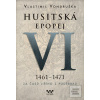 Husitská epopej VI. 1461… (Vlastimil Vondruška) Husitská epopej VI. 1461… (Vlastimil Vondruška)