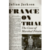 France on Trial - Julian Jackson France on Trial - Julian Jackson