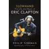 Slowhand - Philip Norman Slowhand - Philip Norman
