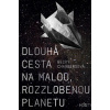 Dlouhá cesta na malou, rozzlobenou planetu Dlouhá cesta na malou, rozzlobenou planetu