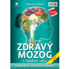 Ako mať zdravý mozog v každom veku (Katarína Horáková)(Pevná) Ako mať zdravý mozog v každom veku (Katarína Horáková)(Pevná)