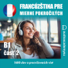 Audiokniha: Francúzština pre mierne pokročilých B1 - časť 2 Audiokniha: Francúzština pre mierne pokročilých B1 - časť 2