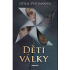 Děti války - Jitka Svojanová Děti války - Jitka Svojanová