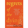 Regrets of the Dying - Georgina Scull Regrets of the Dying - Georgina Scull