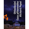 Ohledávání času přítomného - Richard Popel Ohledávání času přítomného - Richard Popel