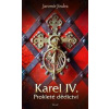 Karel IV. – Prokleté dědictví - Jindra Jaromír Karel IV. – Prokleté dědictví - Jindra Jaromír