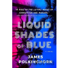 Liquid Shades of Blue - James Polkinghorn Liquid Shades of Blue - James Polkinghorn