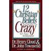 Cloud Henry, Townsend John 12 'Christian' Beliefs That Can Drive You Crazy Cloud Henry, Townsend John 12 'Christian' Beliefs That Can Drive You Crazy