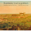 Bratislavský hrad na grafikách Bratislavský hrad na grafikách
